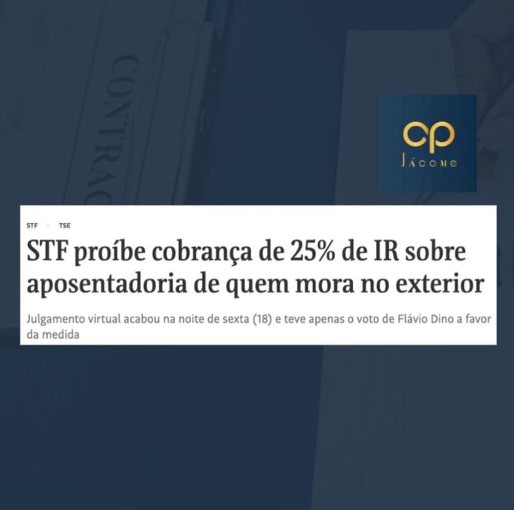 Especialistas em Previdência qual o impacto para os aposentados e pensionistas que residem no exterior, da decisão do Supremo Tribunal Federal (STF) sobre a cobrança de 25% de IR. Acompanhe os detalhes e descubra que a aplicação da alíquota única de 25%, sem distinção por faixa de renda e sem permitir deduções, tem caráter confiscatório, o que é inconstitucional. STF proíbe cobrança de 25% de IR sobre aposentadoria no exterior